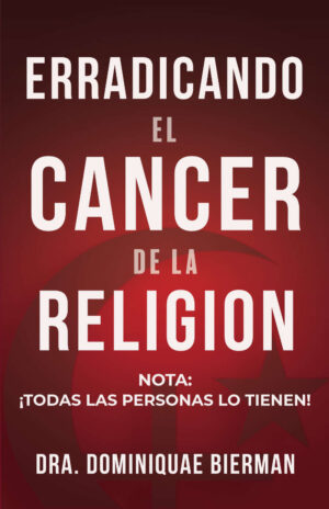 Erradicando el Cáncer de la Religión